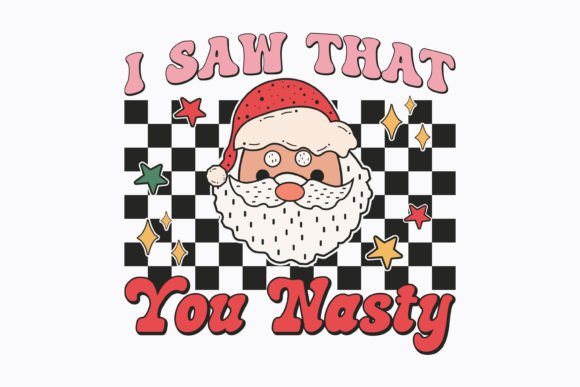 Christmas I Saw That You Nasty Retro Svg Review